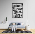 Nobody Cares - Work Harder