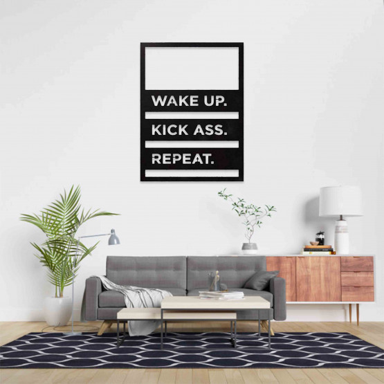 Wake Up. Kick Ass. Repeat.